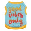 Modern Dog Anxiety Jacket Fashion Printing 'GOOD VIBES ONLY' Thunder Summer High Quality Pet XS Cartoon Animal Clothing