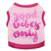 Modern Dog Anxiety Jacket Fashion Printing 'GOOD VIBES ONLY' Thunder Summer High Quality Pet XS Cartoon Animal Clothing